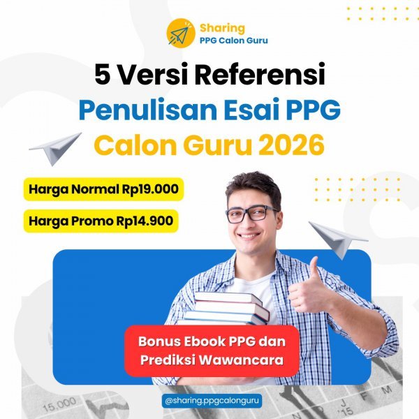 5 Versi Referensi Penulisan Esai PPG Calon Guru 2026 — Bonus Ebook PPG dan Prediksi Wawancara